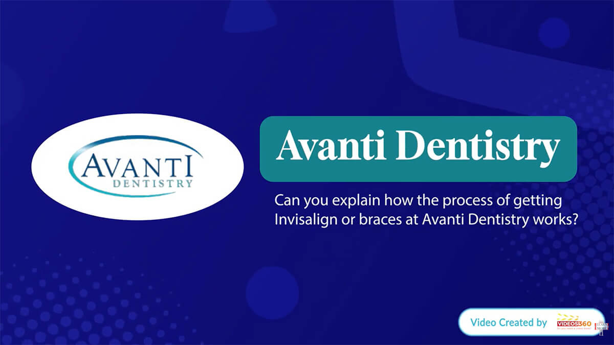 Your Smile Journey: Invisalign & Braces at Avanti Dentistry